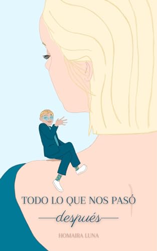 Todo lo que nos pasó después