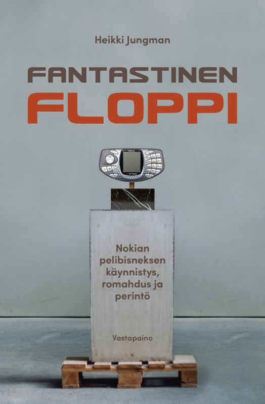 Fantastinen floppi — Nokian pelibisneksen käynnistys, romahdus ja perintö