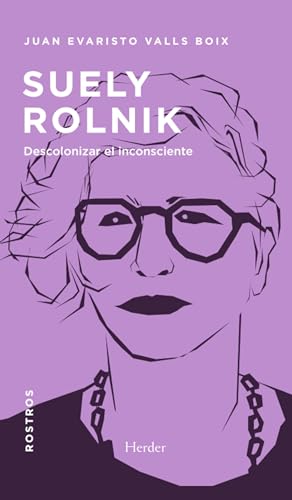 Suely Rolnik: Descolonizar el inconsciente (Rostros)