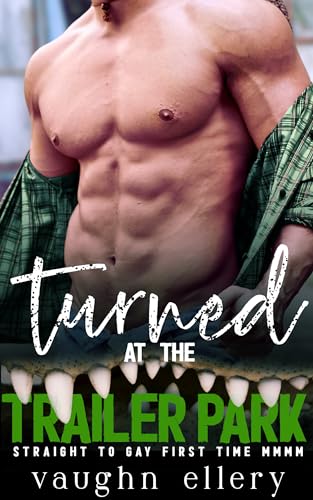 Turned at the Trailer Park: Straight to Gay First Time MMMM