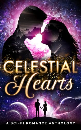 Celestial Hearts: A Sci-Fi Romance Anthology by M.E. Rose | Goodreads