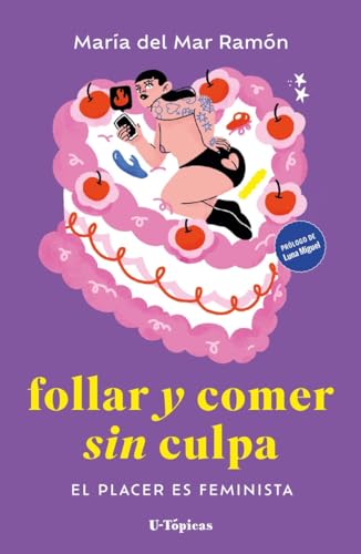 Follar y comer sin culpa: El placer es feminista