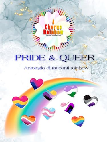 Pride & Queer: Antologia di racconti Rainbow