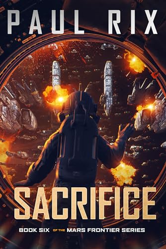 Sacrifice: The Mars Frontier Series Book 6