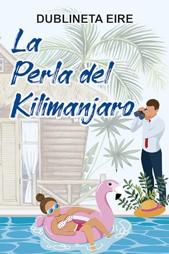 La Perla del Kilimanjaro: Comedia romántica. Humor y amor detectivesco