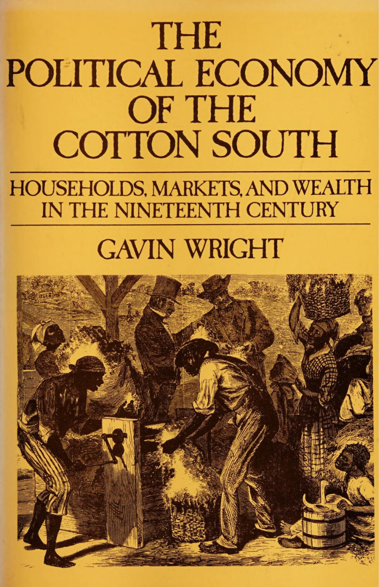 The Political Economy of the Cotton South: Households, Markets, and ...