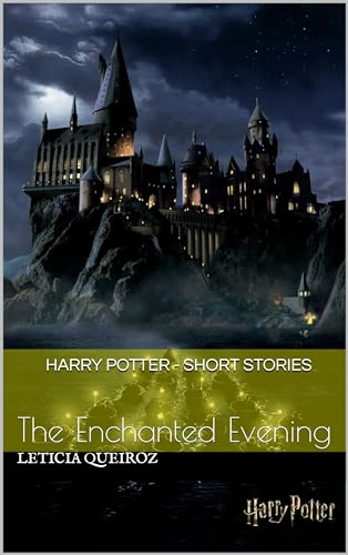Harry Potter - Short Stories (Fan Fiction): The Enchanted Evening