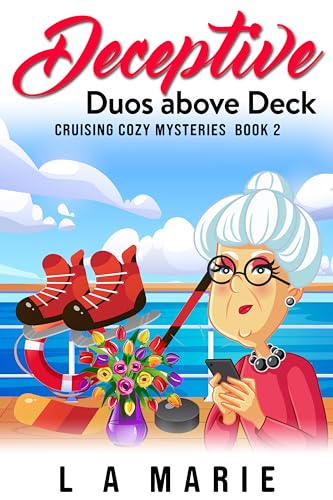 Deceptive Duos above Deck: Cruising Cozy Mysteries Book 2