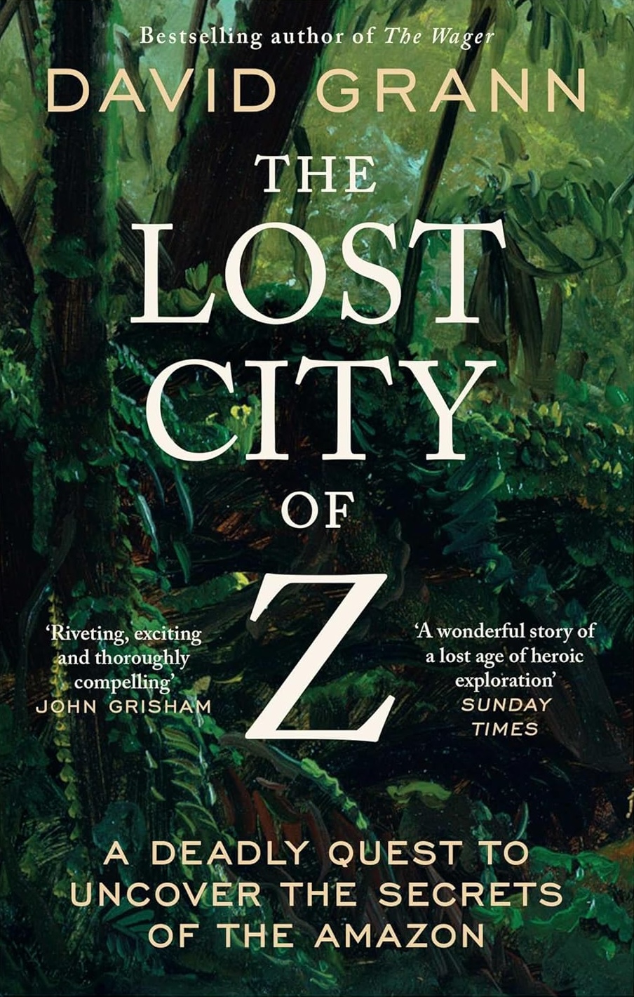 The Lost City of Z: A Tale of Deadly Obsession in the Amazon