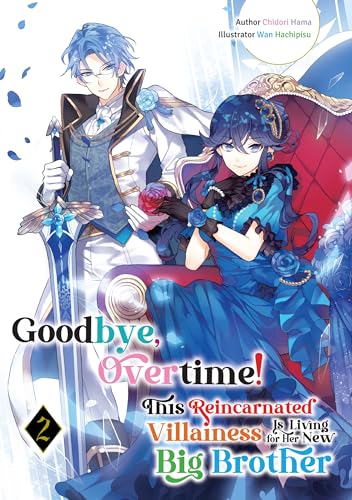 Goodbye, Overtime! This Reincarnated Villainess Is Living for Her New Big Brother: Volume 2