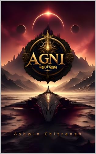 Agni: Rise of Asura: (Book 1 in the Agni Series)