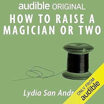 How to Raise a Magician…or Two
