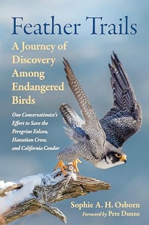 Feather Trails: A Journey of Discovery Among Endangered Birds
