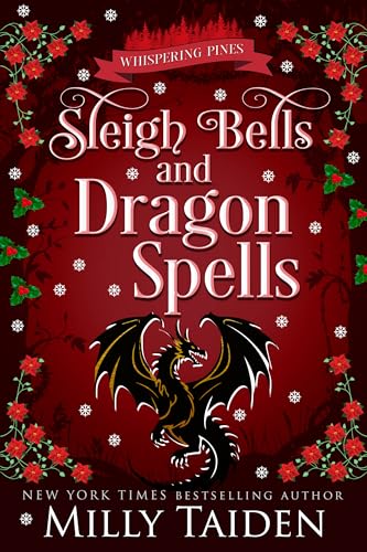 Sleigh Bells and Dragon Spells: A Paranormal Small Town Cozy Shifter Romance Series - with Heat