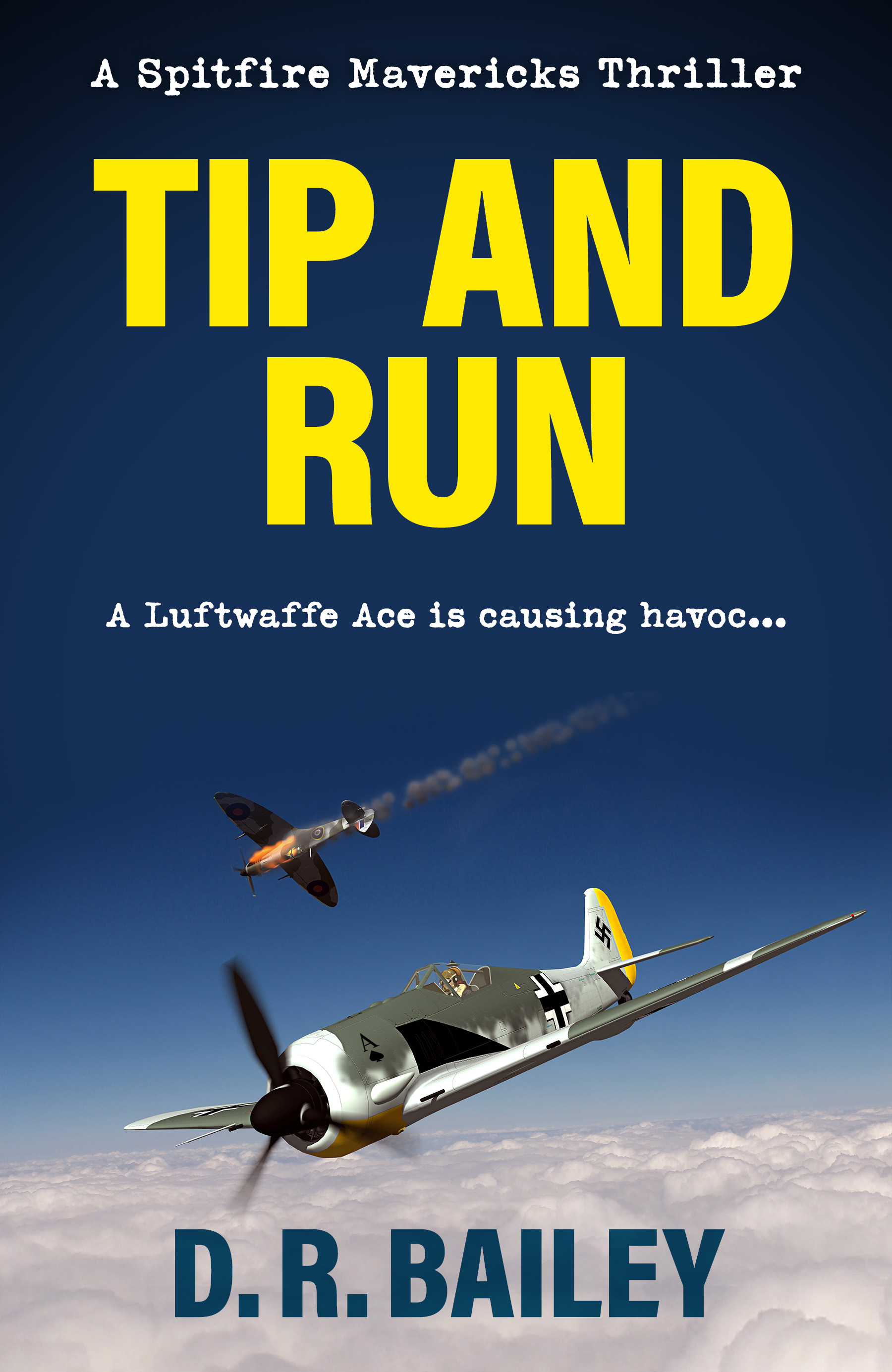 Tip and Run: A Luftwaffe Ace is causing havoc...