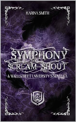 Symphony of Scream and Shout: A Wallstreet University's Novella