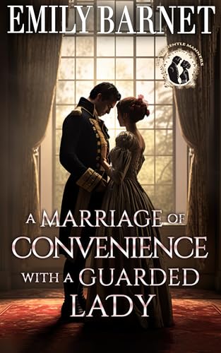 A Marriage of Convenience with a Guarded Lady: A Historical Regency Romance Novel
