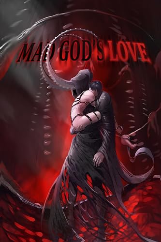 Mad God's Love: Part 1