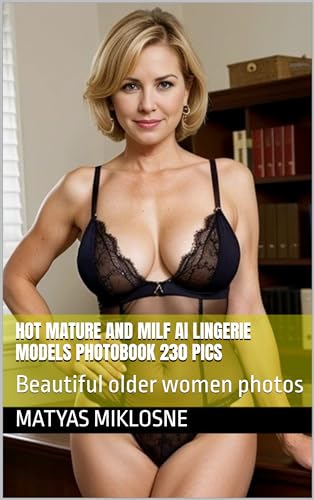 Hot mature and milf AI lingerie models photobook 230 pics 