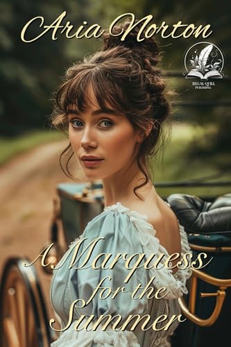 A Marquess for the Summer: A Historical Regency Romance Novel