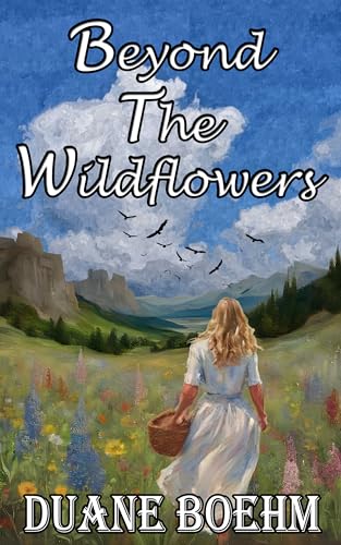 Beyond The Wildflowers
