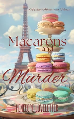 Macarons and Murder: A Cozy Mystery in Paris