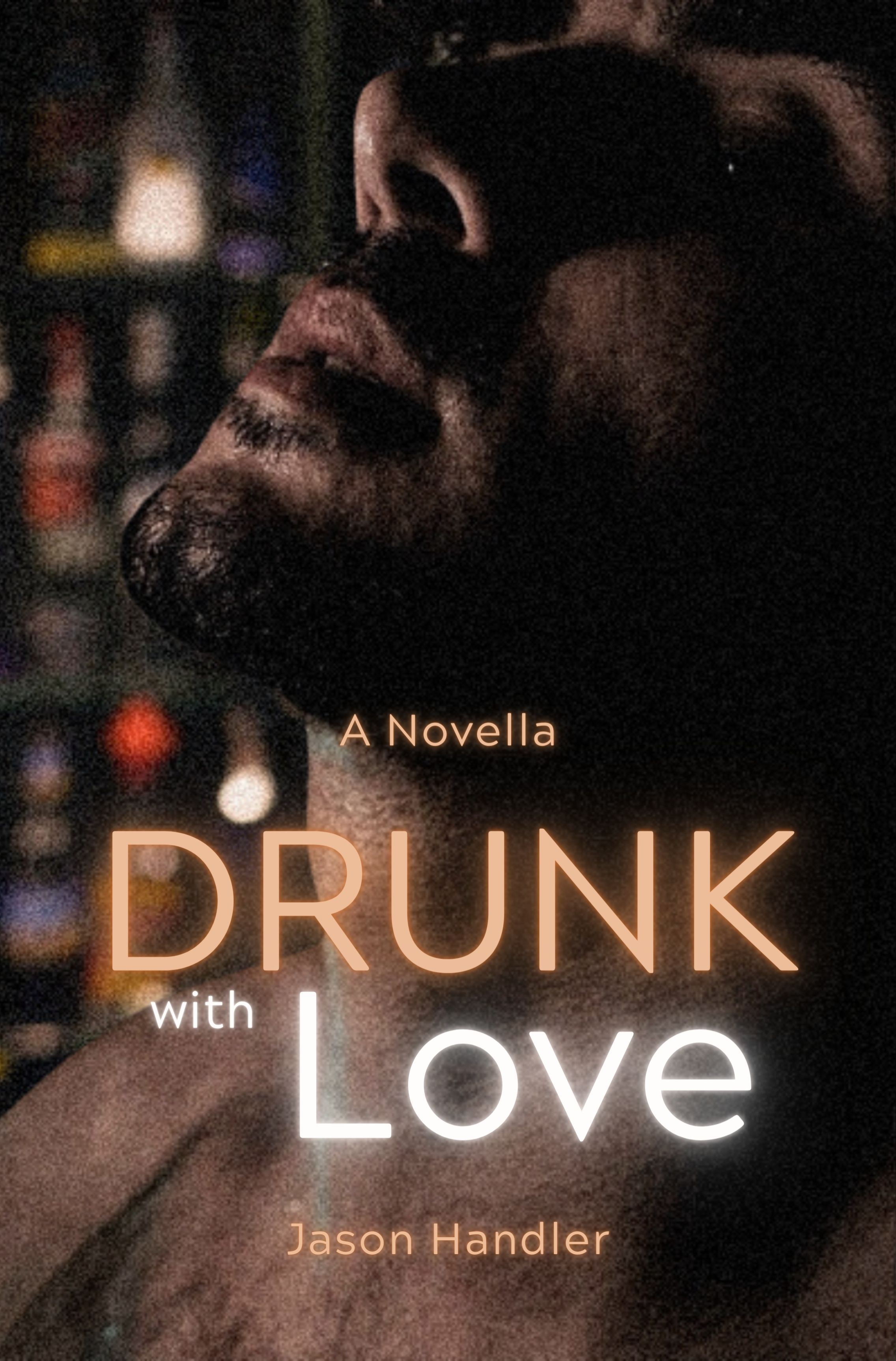 Drunk With Love: A Steamy Best Friends to Lovers Romance