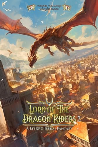 Lord Of The Dragon Riders 2: A LitRPG Isekai Fantasy