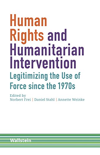 Humanitarian Ritt Human Rights and Humanitarian Intervention: Legitimizing the Use of ...