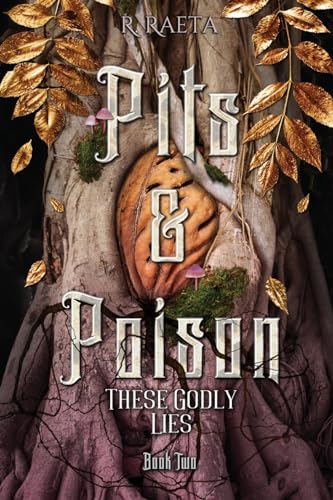 Pits & Poison: These Godly Lies (The Peaches and Honey Duology)