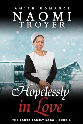 Hopelessly in Love: The Lantz Family Saga - Book 4
