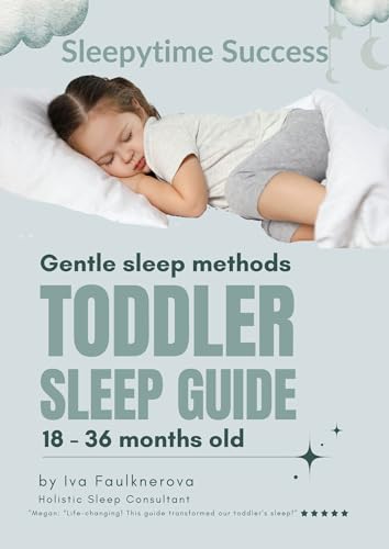 Sleep Guide Book Toddler Sleep Guide for 18 - 36 Months Old : Gentle Sleep Methods by ...