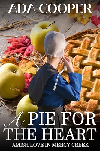 A Pie for The Heart: Amish Love in Mercy Creek