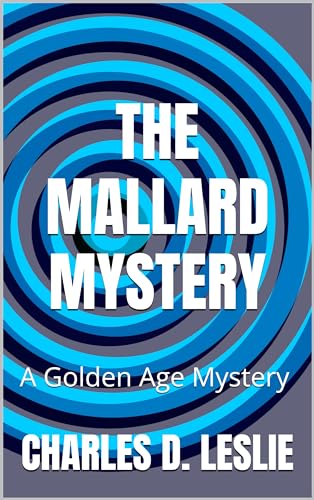 The Mallard Mystery: A Golden Age Mystery