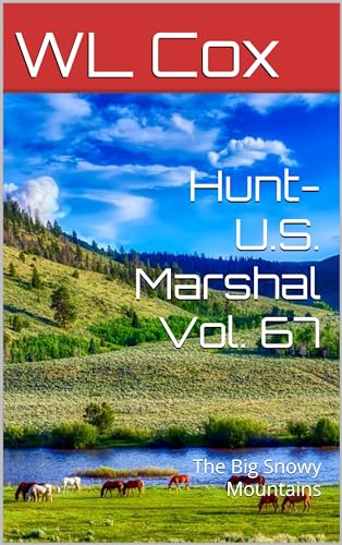 Hunt-U.S. Marshal Vol. 67: The Big Snowy Mountains