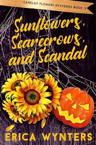 Sunflowers, Scarecrows, and Scandal