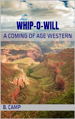 WHIP-O-WILL: A COMING OF AGE WESTERN