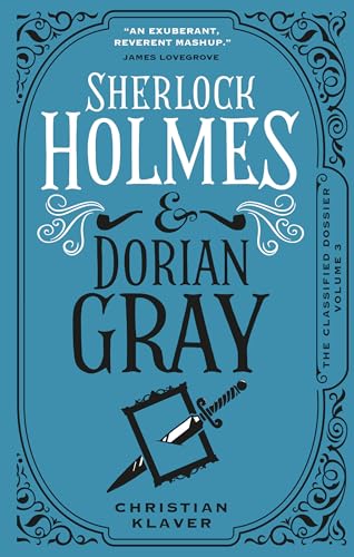 Sherlock Holmes and Dorian Gray: The Classified Dossier