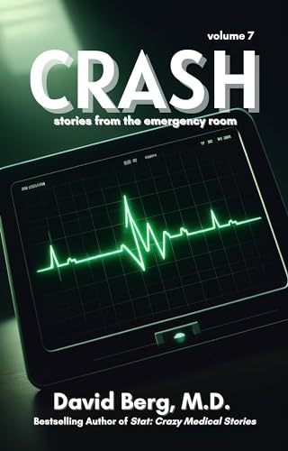 Crash: Stories From the Emergency Room: Volume 7