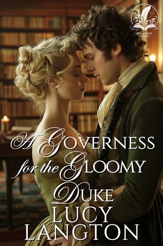 A Governess for the Gloomy Duke: A Historical Regency Romance Novel