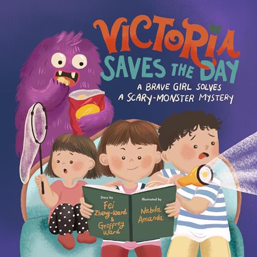 Victoria Saves the Day: A Brave Girl Solves A Scary-Monster Mystery