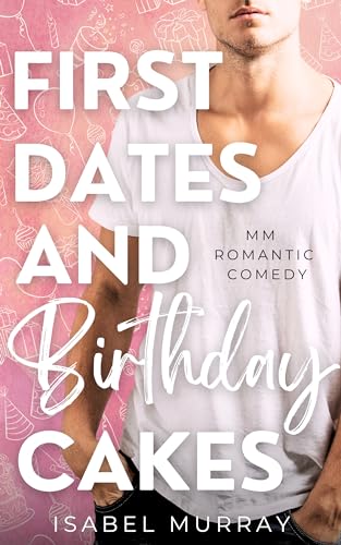 First Dates and Birthday Cakes