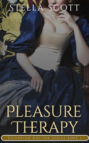 Pleasure Therapy: A Victorian Medical Erotic Short Story