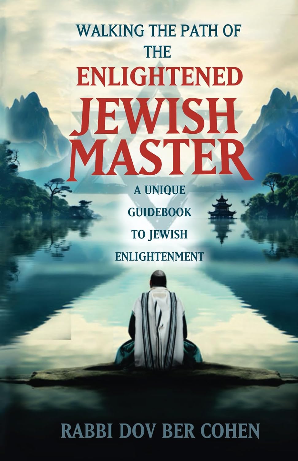 Master Rabbi The Enlightened Jewish Master: A Unique Guidebook to Jewish ...