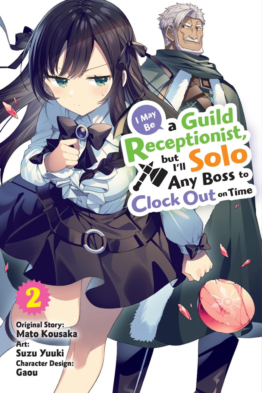 I May Be a Guild Receptionist, but I’ll Solo Any Boss to Clock Out on Time (Manga) Vol. 2