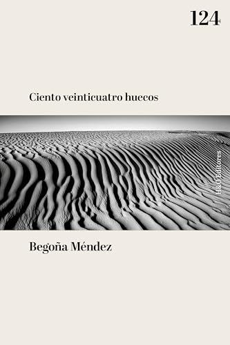 Ciento veinticuatro huecos: Un ensayo alrededor del amor