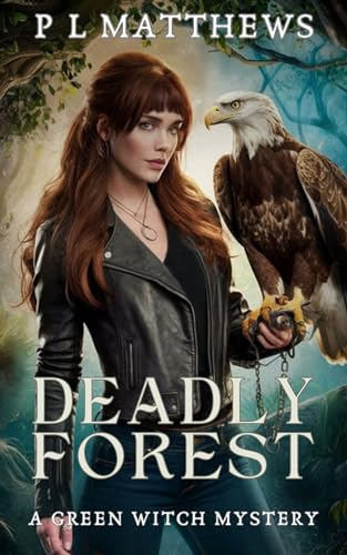 Deadly Forest: A Green Witch Mystery