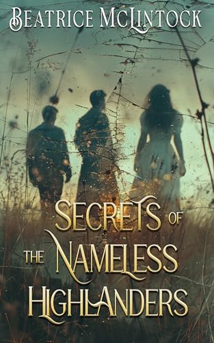 Secrets of the Nameless Highlanders: A Steamy Scottish Medieval Historical Romance Collection