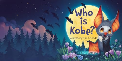 Who is Kobe? A Mystery for Friends: A Heartwarming Gift Picture Book for Kids about a Little Bat and His Baby Animal Friends in a Magical Forest Adventure