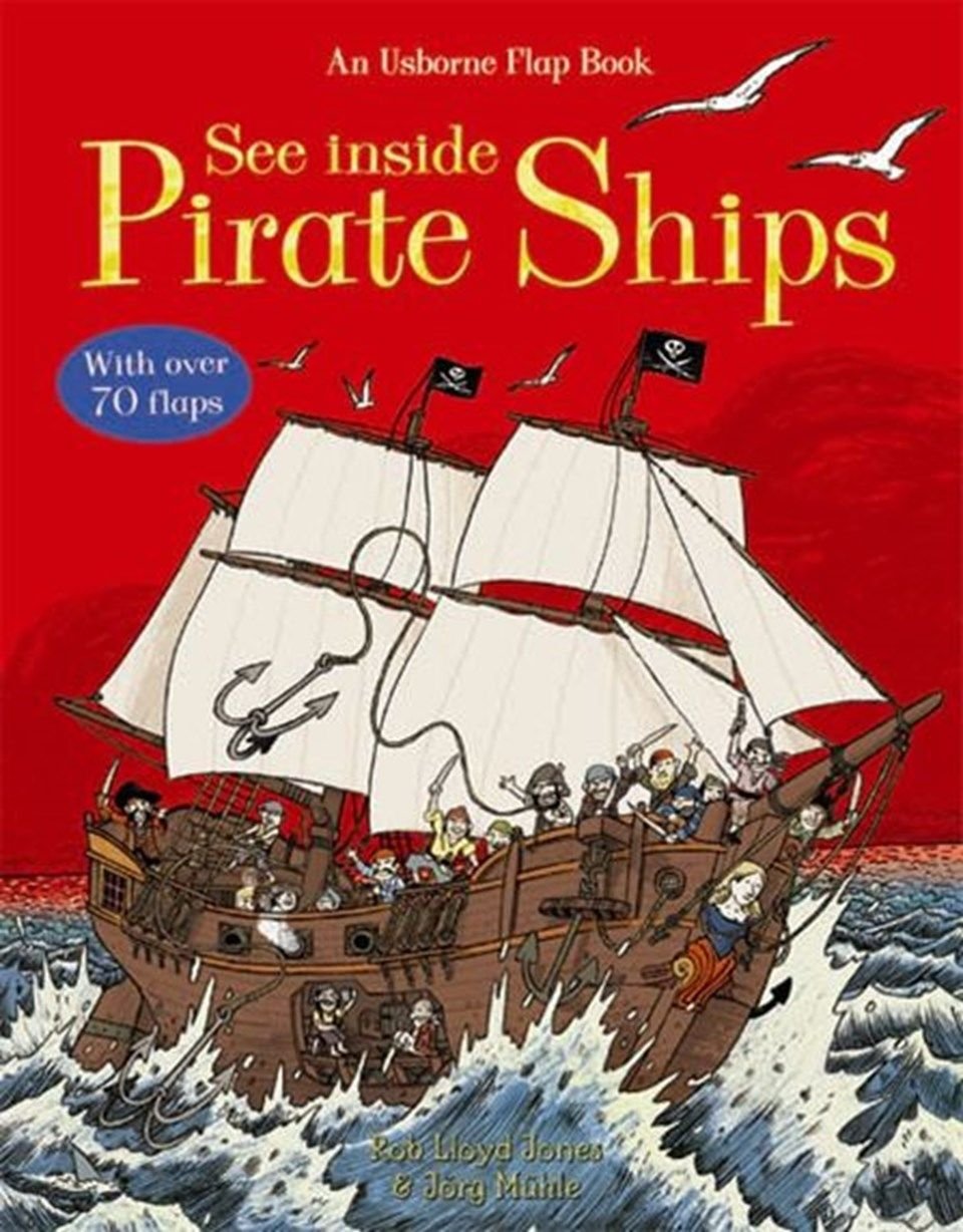 See Inside Pirate Ships (Usborne Flap Book) by Rob Lloyd Jones | Goodreads